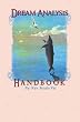 Dream Analysis Handbook: The evolutionary  guide to understanding dreams