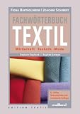 Fachwörterbuch Textil. deutsch - englisch / english - german (Edition Textil): Wirtschaft - Technik - Mode. deutsch - englisch / english - german