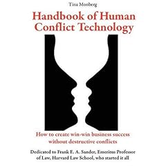 Handbook of Human Conflict Technology - How to create win-win business success without destructive conflicts