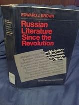 Russian Literature Since the Revolution: Revised and Enlarged Edition Russian Literature Since the Revolution: Revised and Enlarged Edition