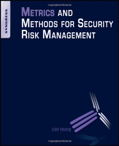 Metrics and Methods for Security Risk Management by Young, Carl [Syngress,2010] (Paperback)
