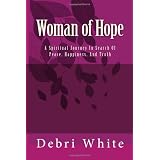 Woman of Hope: A Spiritual Journey In Search Of Peace, Happiness, And Truth (Paperback)