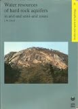 Water resources of hard rock aquifers in arid and semi-arid zones