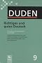 Der Duden in 12 B�nden. Das Standardwerk zur deutschen Sprache: Duden 09. Richtiges und gutes Deutsch: W�rterbuch der sprachlichen Zweifelsf�lle. ... ... und Erl�uterungen zum Sprachgebrauch