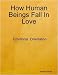 How Human Beings Fall In Love