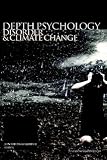 Depth Psychology, Disorder and Climate Change