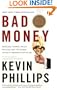 Bad Money: Reckless Finance, Failed Politics, and the Global Crisis ofAmerican Capitalism