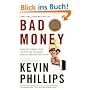Bad Money: Reckless Finance, Failed Politics, and the Global Crisis of American Capitalism