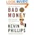 Bad Money: Reckless Finance, Failed Politics, and the Global Crisis of American Capitalism