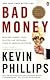 Bad Money: Reckless Finance, Failed Politics, and the Global Crisis of American Capitalism