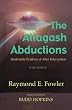 The Allagash Abductions: Undeniable Evidence of Alien Intervention