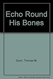 Echo round his bones