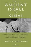 Ancient Israel in Sinai: The Evidence for the Authenticity of the Wilderness Tradition