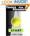 Tennis for Newbies: What people should tell you but probably won't.