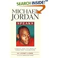 Michael Jordan Speaks: Lessons from the World's Greatest Champion
