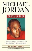 Michael Jordan Speaks: Lessons from the World's Greatest Champion