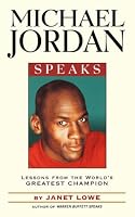 Michael Jordan Speaks: Lessons from the World's Greatest Champion
