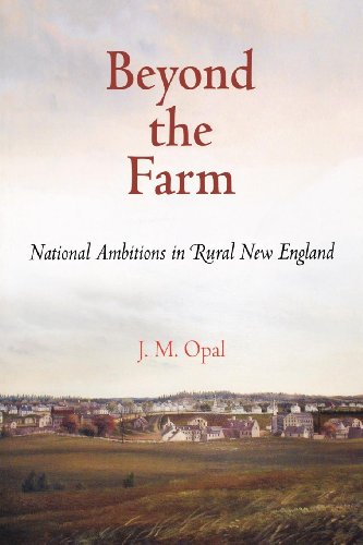 Beyond the Farm: National Ambitions in Rural New England (Early American Studies)