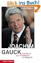 Joachim Gauck - Vom Pastor zum Pr�sidenten. Die Biografie