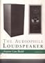 The Audiophile Loudspeaker Anyone Can Build: Anyone Can Build