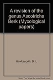 A revision of the genus Ascotricha Berk.