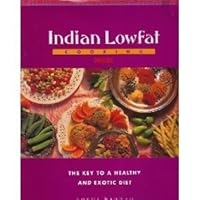 Indian Lowfat Cooking: The Key to a Healthy and Exotic Diet