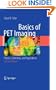 Basics of PET Imaging: Physics, Chemistry, and Regulations