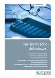 Der Technische Betriebswirt 3 - Lehrbuch: Zur Weiterbildung Technische Betriebswirt/in - Organisation und Unternehmensf&uuml;hrung, Personalmanagement, .. - Projektarbeit und Fachgespr&auml;ch - Harald Beltz, Jan Glockauer, Gerhard Tolkmit, Frank Wessel