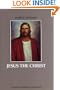 Jesus the Christ: A Study of the Messiah and His Mission (Classics in Mormon Literature Series)