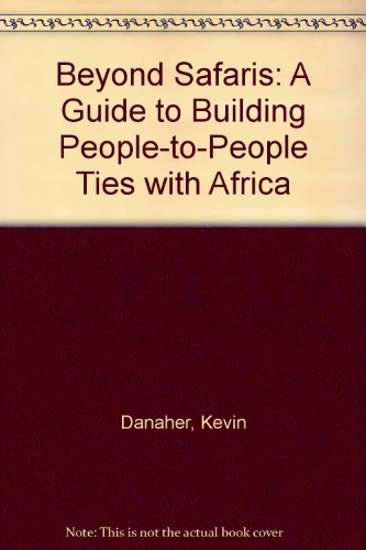 Beyond Safaris: A Guide to Building People-To-People Ties With Africa