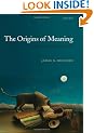 The Origins of Meaning: Language in the Light of Evolution (Studies in the Evolution of Language)