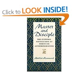 Master and Disciple: The Cultural Foundations of Moroccan Authoritarianism