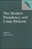 The Modern Presidency and Crisis Rhetoric (Praeger Series in Political Communication)