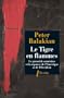 Le Tigre en flammes : Le g�nocide arm�nien, et la r�ponse de l'Am�rique et de l'Occident
