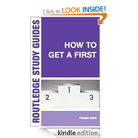 How to Get a First: A Guide to Academic Success (Routledge Study Guides)