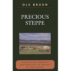 Precious Steppe: Mongolian Nomadic Pastoralists in Pursuit of the Market (Asiaworld)