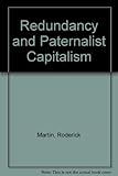 Redundancy and paternalist capitalism : a study in the sociology of work