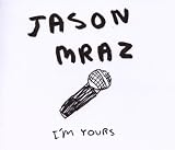 IM Yours - Mraz Jason