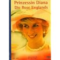 Prinzessin Diana - Die Rose Englands