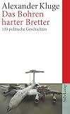 Produkt-Bild: Das Bohren harter Bretter: 133 politische Geschichten