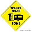 TRAILER TRASH ZONE -Sign- park white camper travel    (new window)