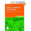Silizium-Halbleitertechnologie: Grundlagen mikroelektronischer Integrationstechnik