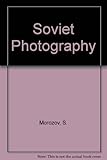 Soviet photography 1917-1940 : the new photojournalism