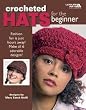 Leisure Arts Crocheted Hats For The Beginner LA-4672, 1 Item(s)/Order