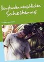Sternstunden menschlichen Scheiterns und andere Absurdit&auml;ten