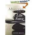 Mysteries of the Life Force: My Apprenticeship with a Chi Kung Master by  Peter Meech