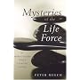 Mysteries of the Life Force: My Apprenticeship with a Chi Kung Master