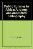 Public libraries in Africa : a report and annotated bibliography
