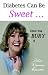 Diabetes Can Be Sweet . . . Once You Bury It