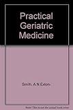 Practical geriatric medicine